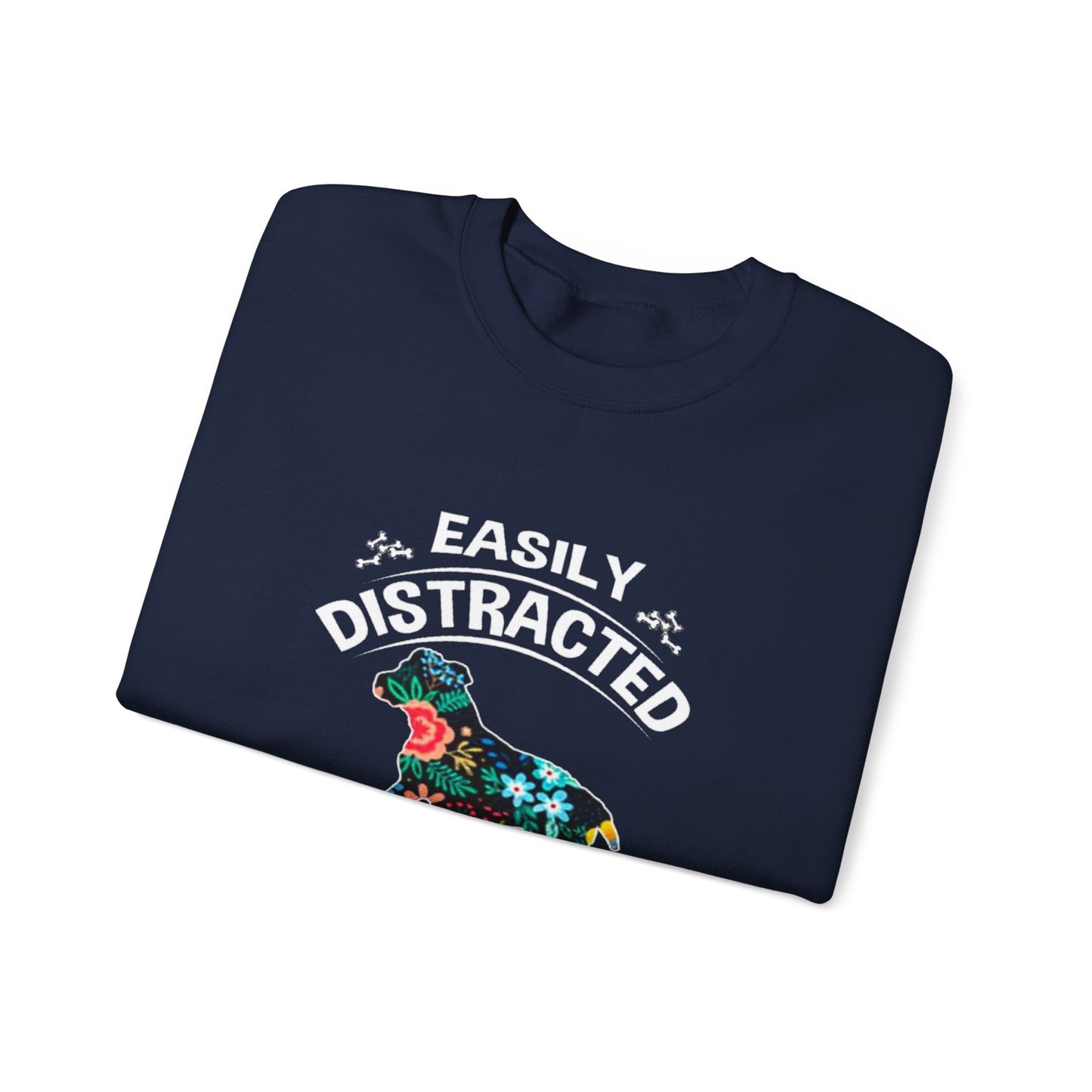 Easily Distracted by Dogs Sweatshirt