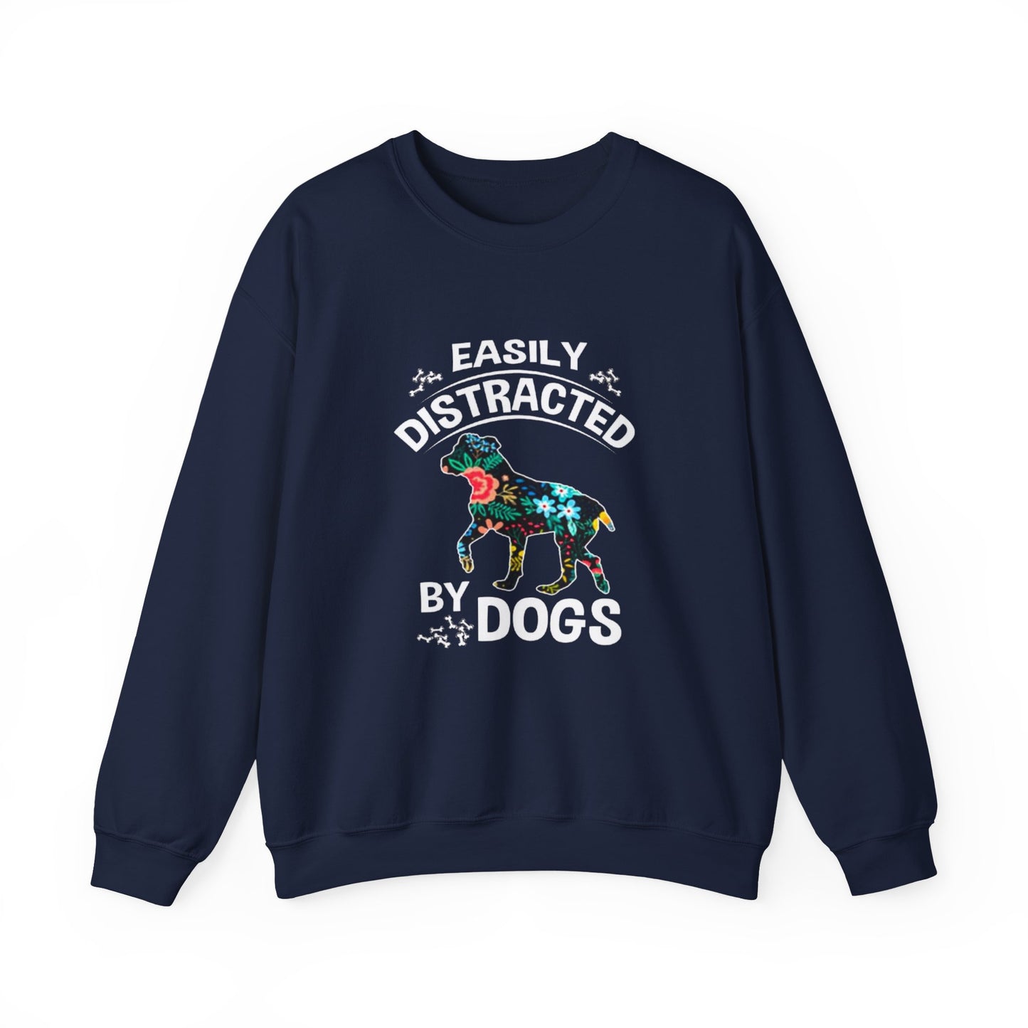 Easily Distracted by Dogs Sweatshirt