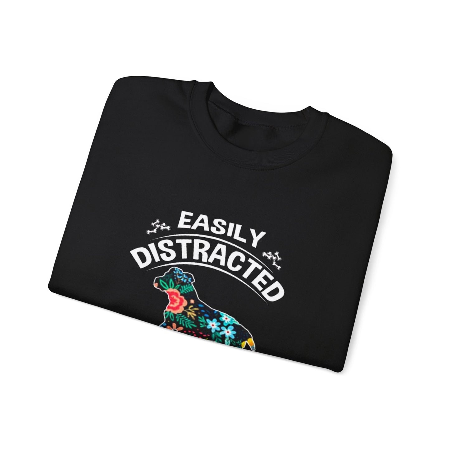 Easily Distracted by Dogs Sweatshirt