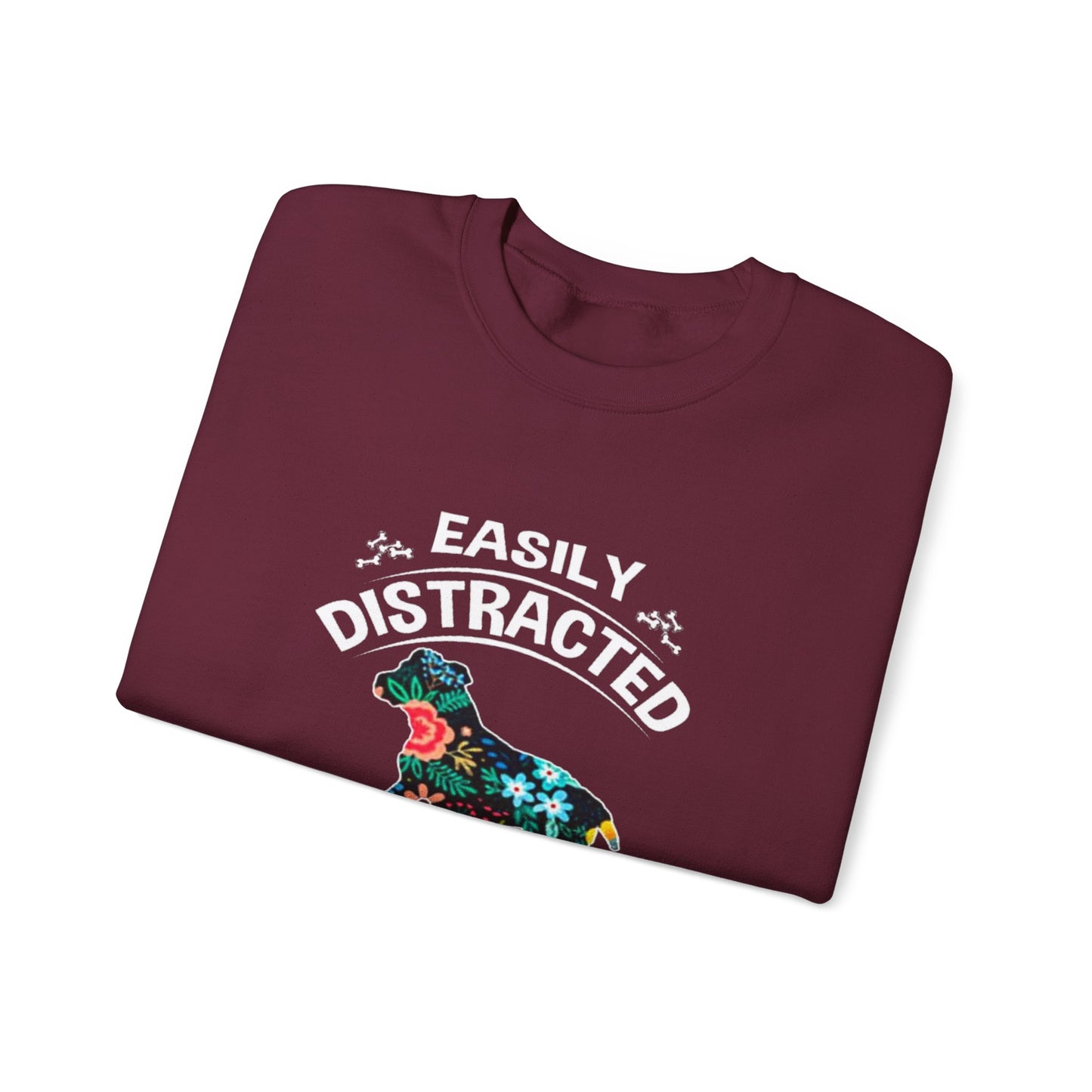 Easily Distracted by Dogs Sweatshirt
