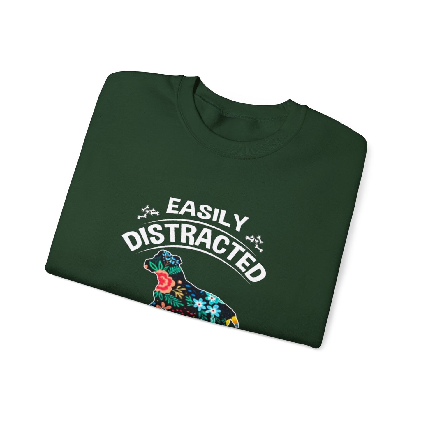 Easily Distracted by Dogs Sweatshirt