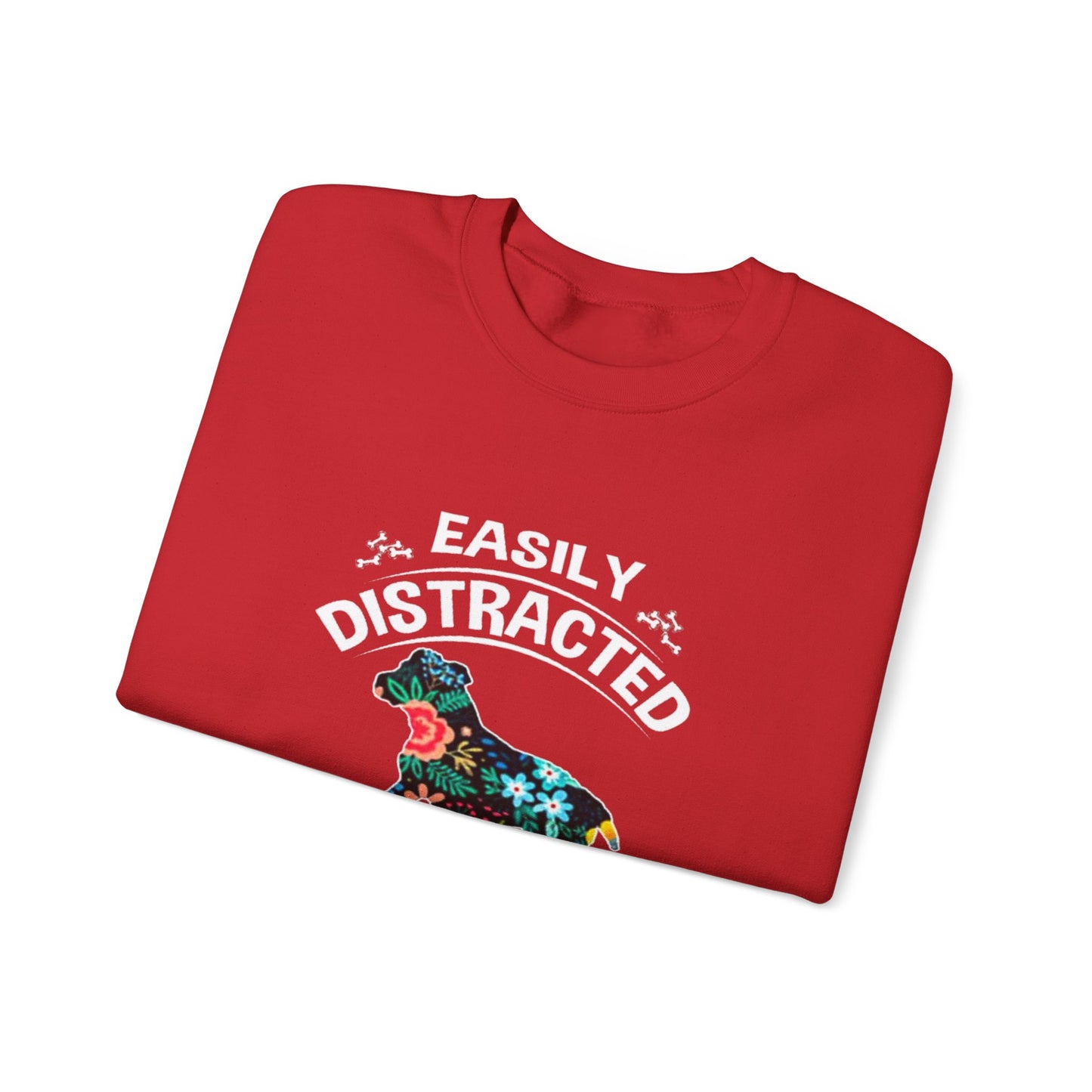 Easily Distracted by Dogs Sweatshirt